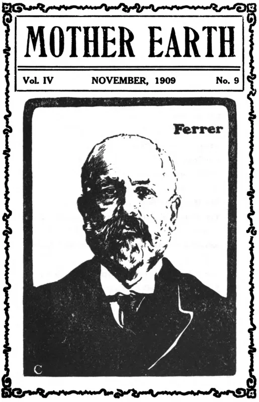 Mother Earth, November 1909, Emma Goldman's paper, with Ferrer on the cover.