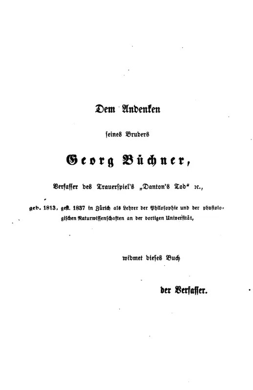 The dedication of Natur und Geist (1857): "to the memory of his brother Georg Büchner, author of the tragedy Danton's Death".