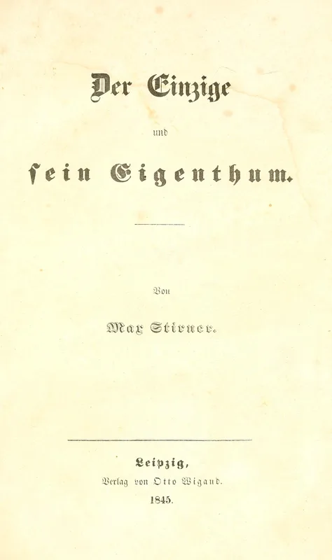 The title page of Der Einzige und sein Eigenthum, Leipzig, 1845.
