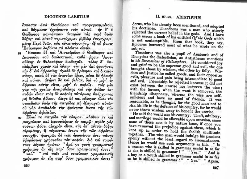 The opening of Theodorus's life in R. D. Hicks's translation of Diogenes Laertius, 1925: "Theodorus was a man who utterly rejected the current belief in the gods."